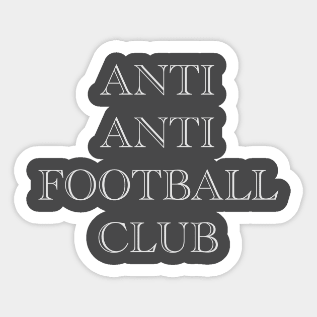 Anti Anti Football Club Sticker by thesweatshop